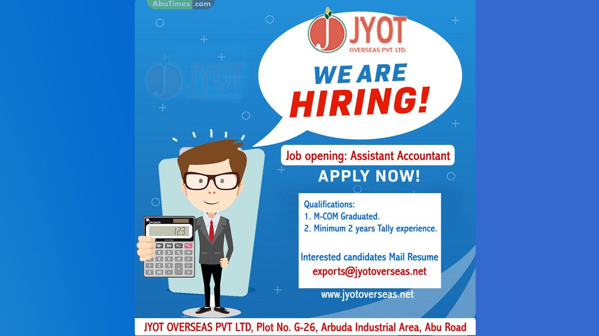 'Asst. Accountant Job Vacancy' at JYOT OVERSEAS PVT LTD, Abu Road: Apply Now